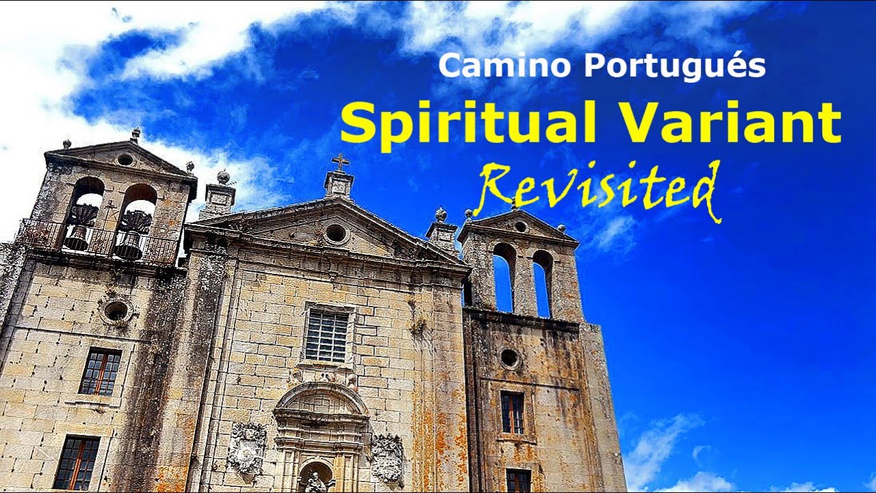 Spiritual Variant Revisited | Camino de Santiago | Portuguese Way