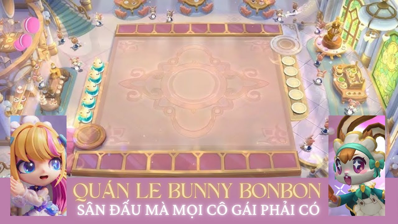 Mở gacha qu&aacute;n LE BUNNY BONBON | S&agrave;n đấu mới m&agrave; mọi c&ocirc; g&aacute;i nhất định phải sở hữu | ĐTCL | TFT 12