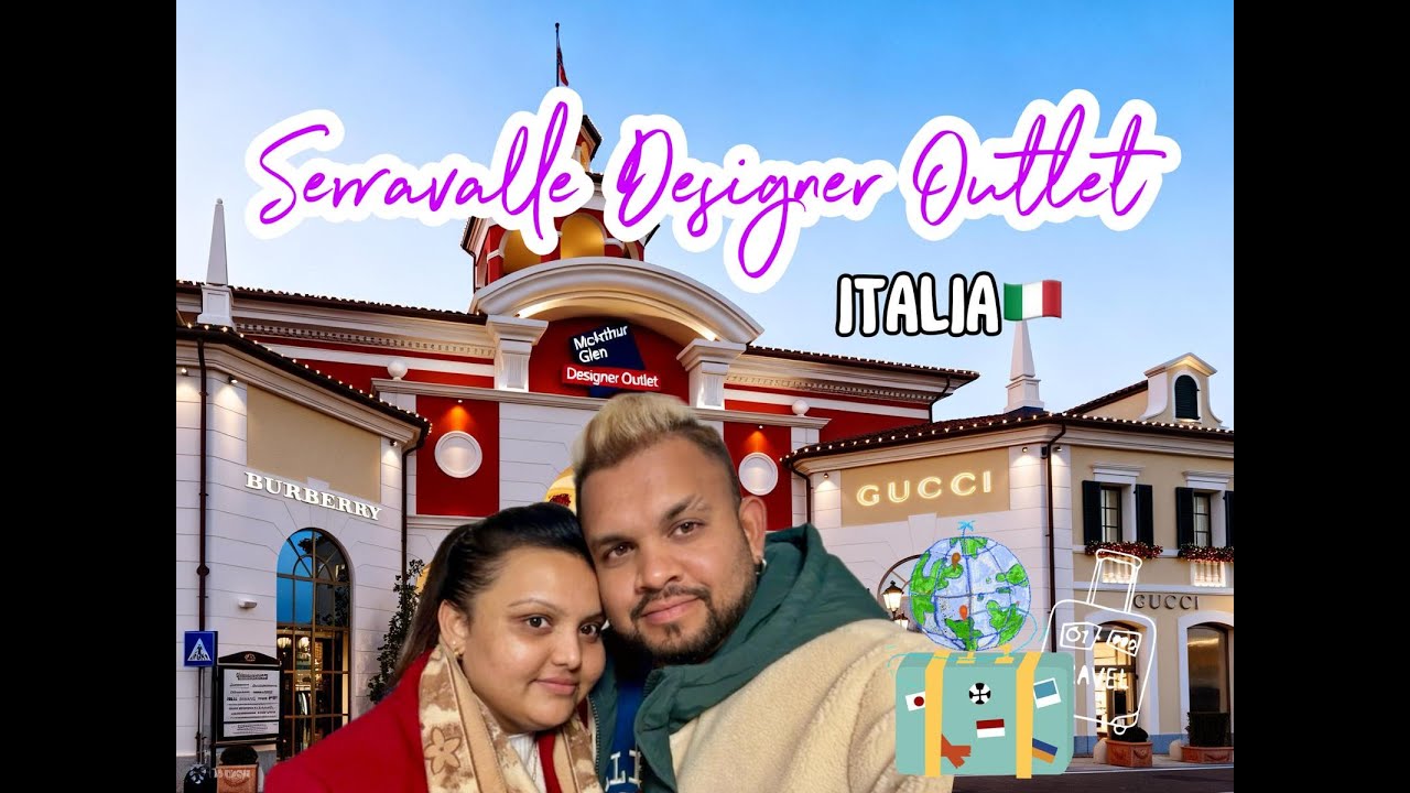 DESIGNER OUTLET SERRAVALLE 2025 🇮🇹