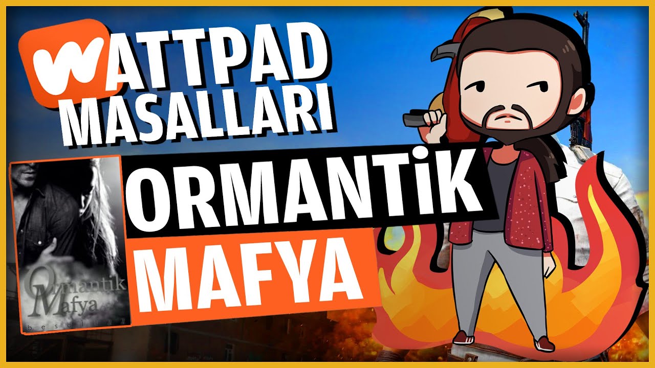 ORMANTİK MAFYA - 02 - WATTPAD HİKAYELERİ ve PUBG