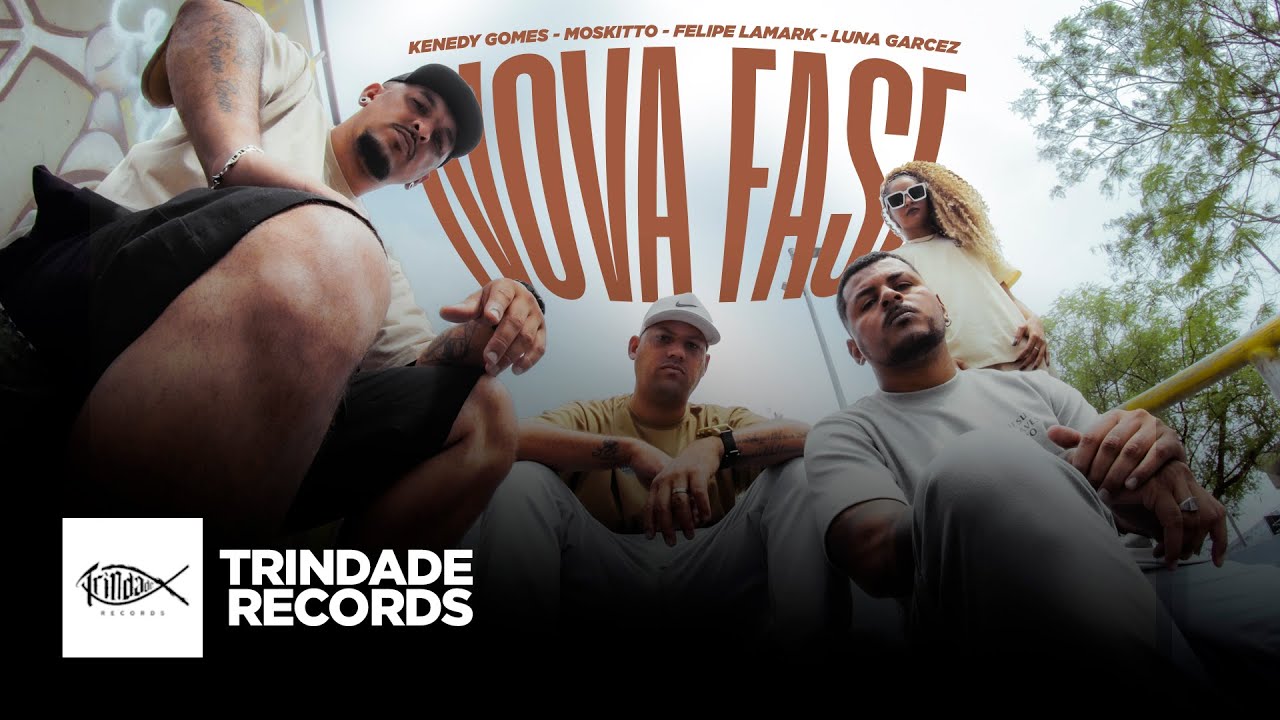 Kenedy Gomes, Moskitto, Felipe Lamark & Luna Garcez | Nova Fase | Trindade Records I (Vídeo Oficial)