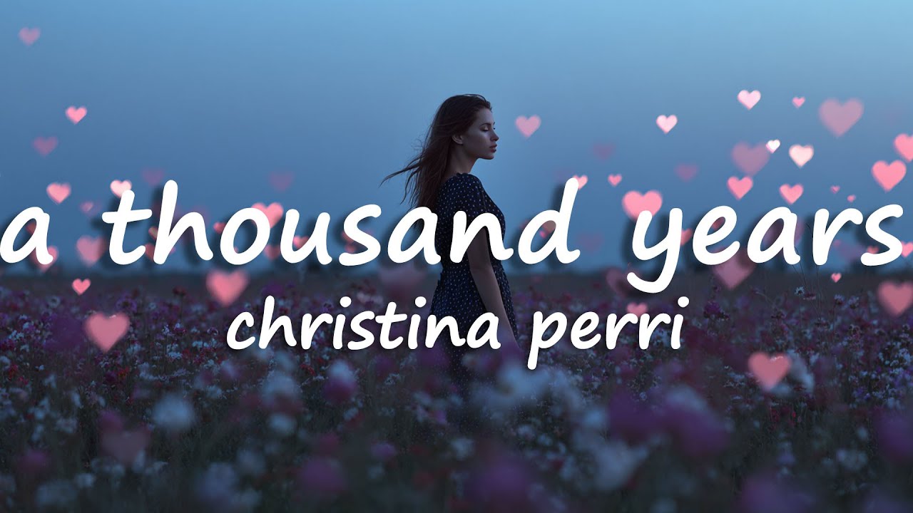 Christina Perri - A Thousand Years (Lyrics)