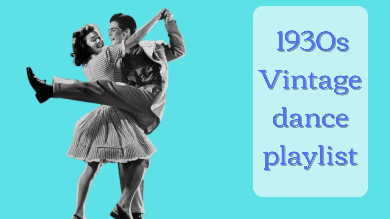 1930s Vintage Dancing Playlist