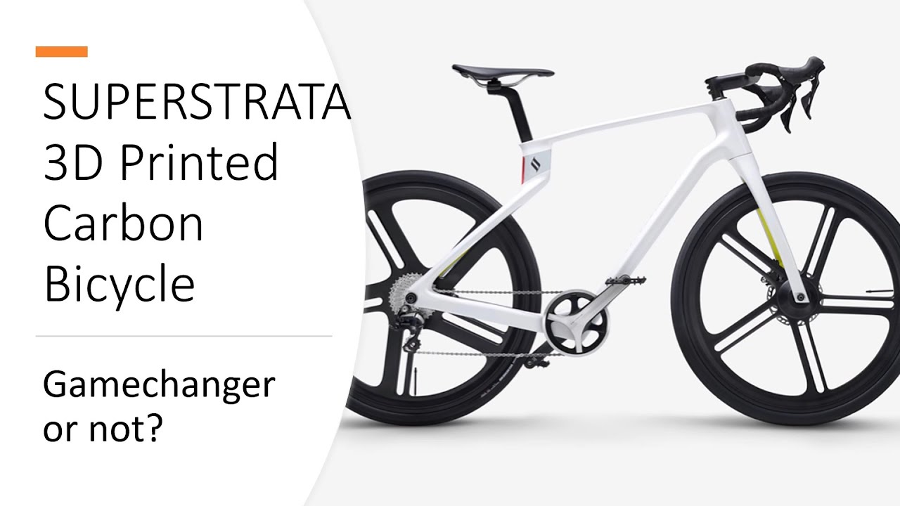 SUPERSTRATA 3D Printed Carbon Bicycle - Gamechanger or Not?