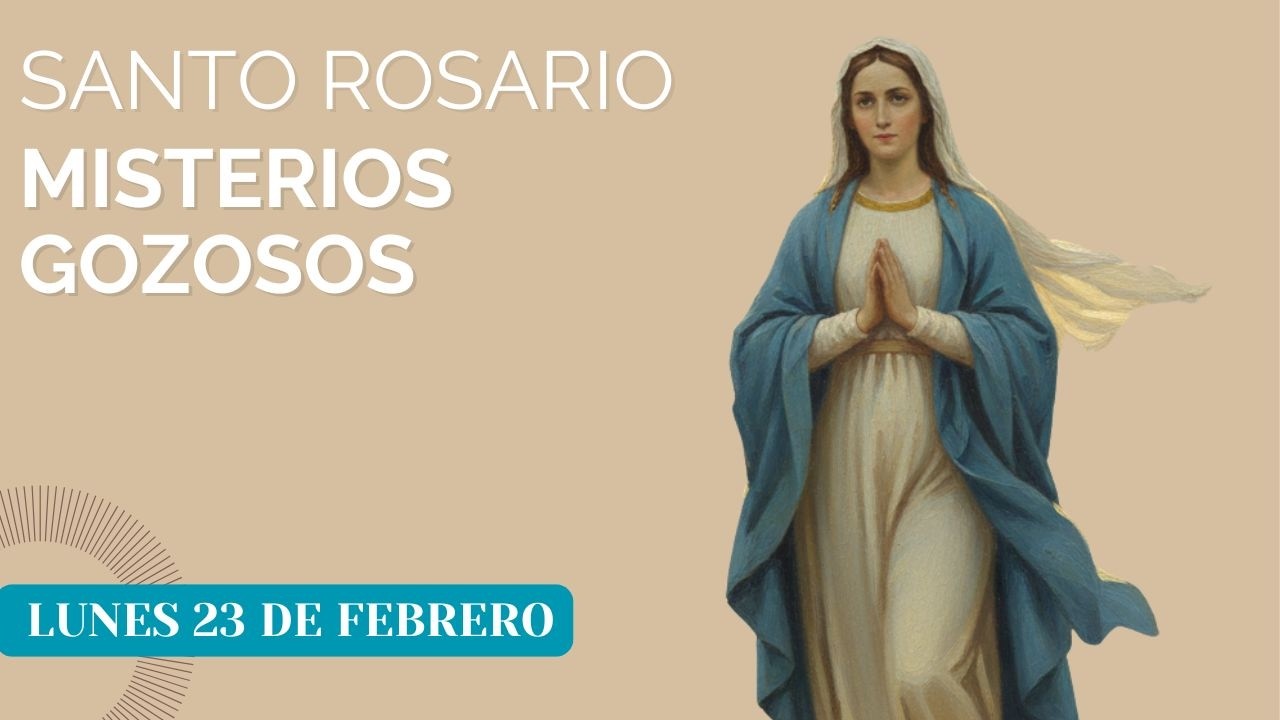 Misterios Gozosos Lunes 23 de febrero