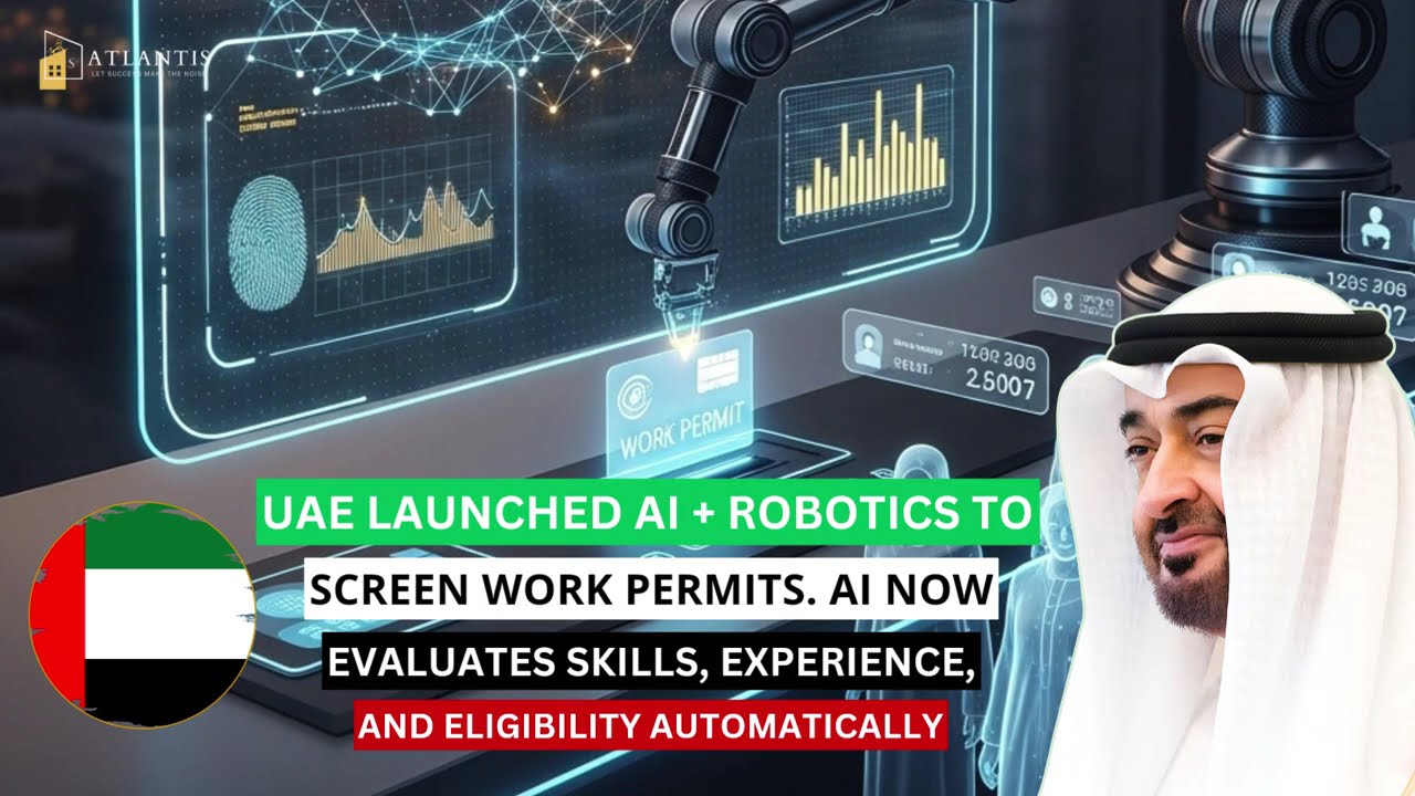 UAE Launches AI & Robotics to Screen Work Permits | The Future of Employment