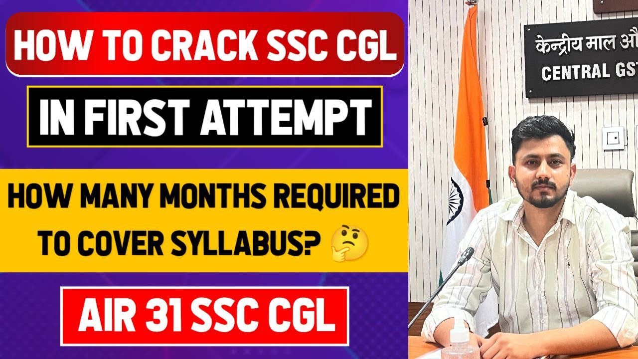 How to crack SSC CGL in first attempt!! How many months are enough to cover the syllabus!!