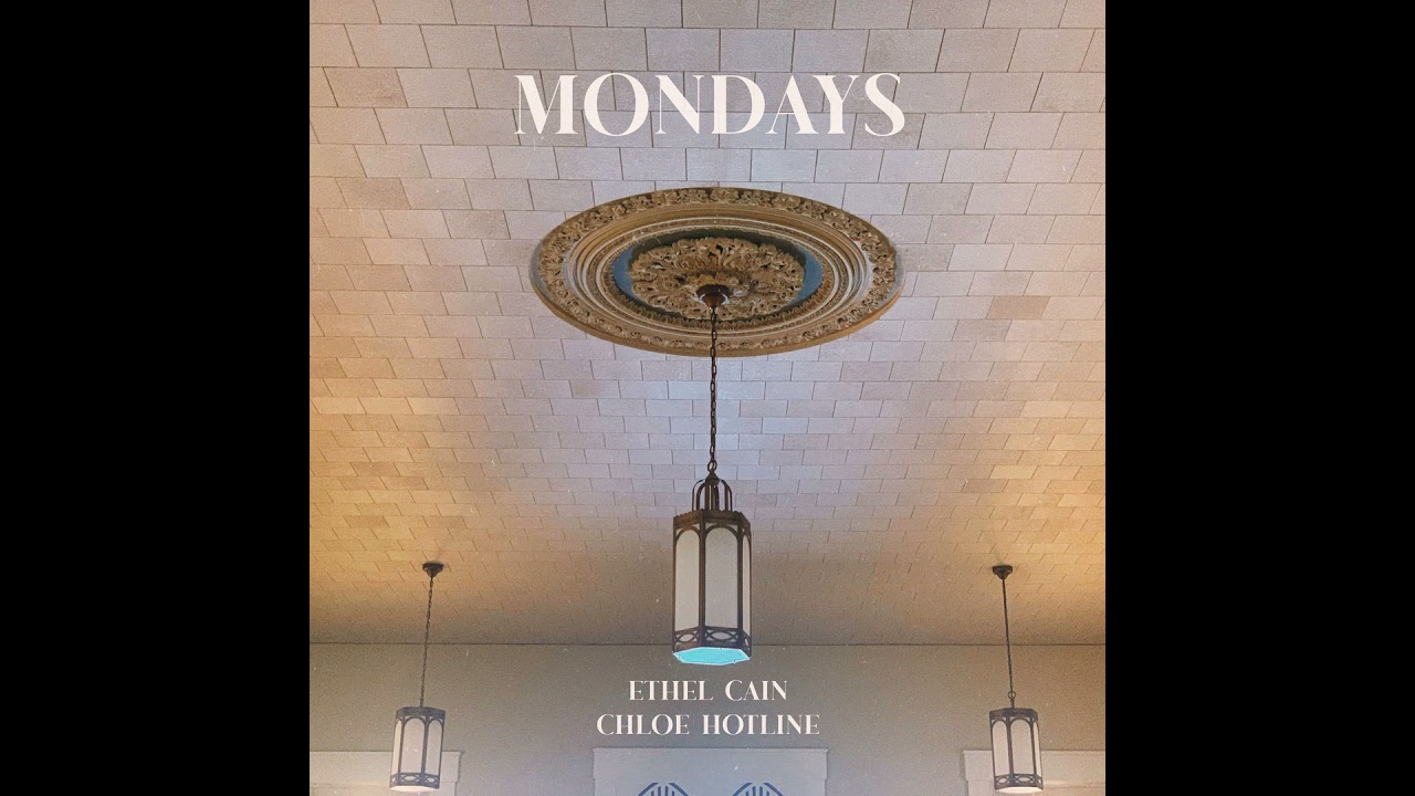 Mondays (ft. Chloe Hotline)