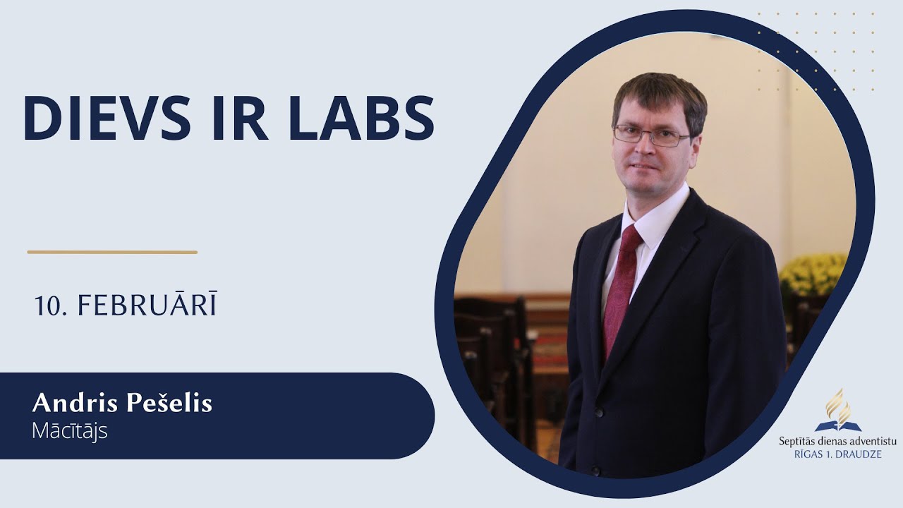 Dievs ir labs - 10. februāra dievkalpojums