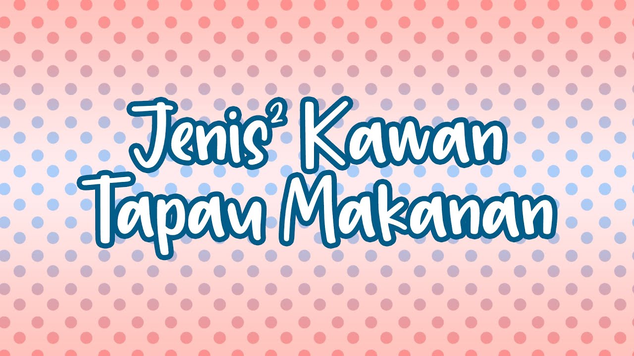 Jenis-Jenis Kawan Tapau Makanan | Sterk Production