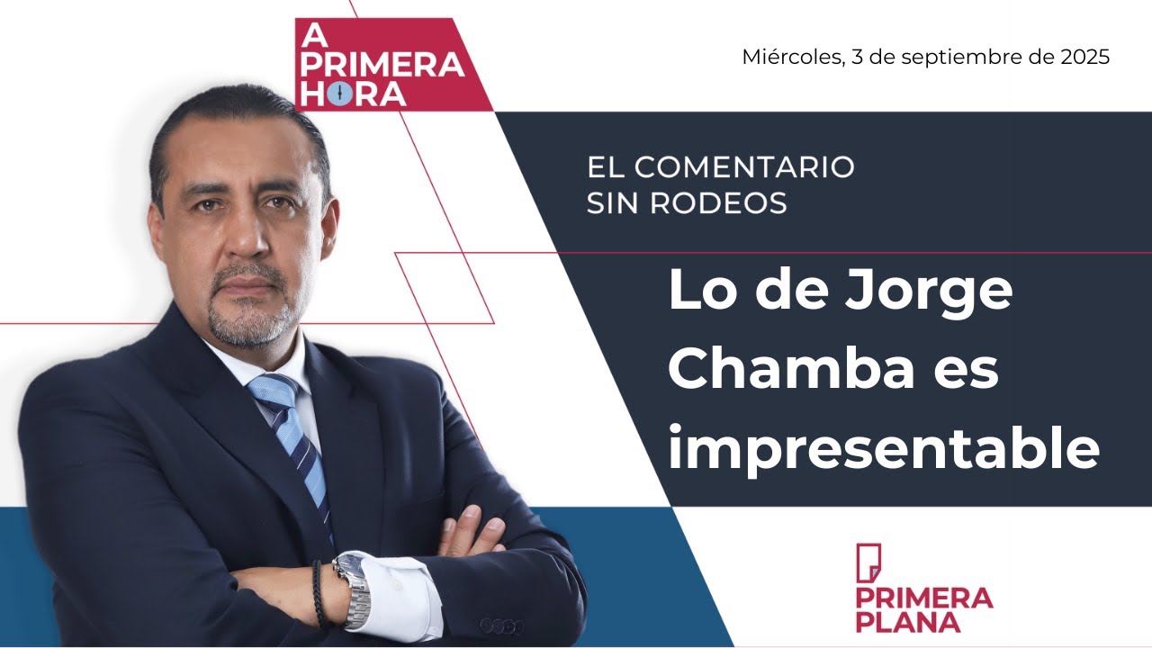 Lo de Jorge Chamba es impresentable