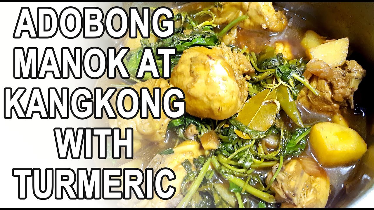 HOW TO COOK CHICKEN ADOBO WITH KANGKONG & TURMERIC
