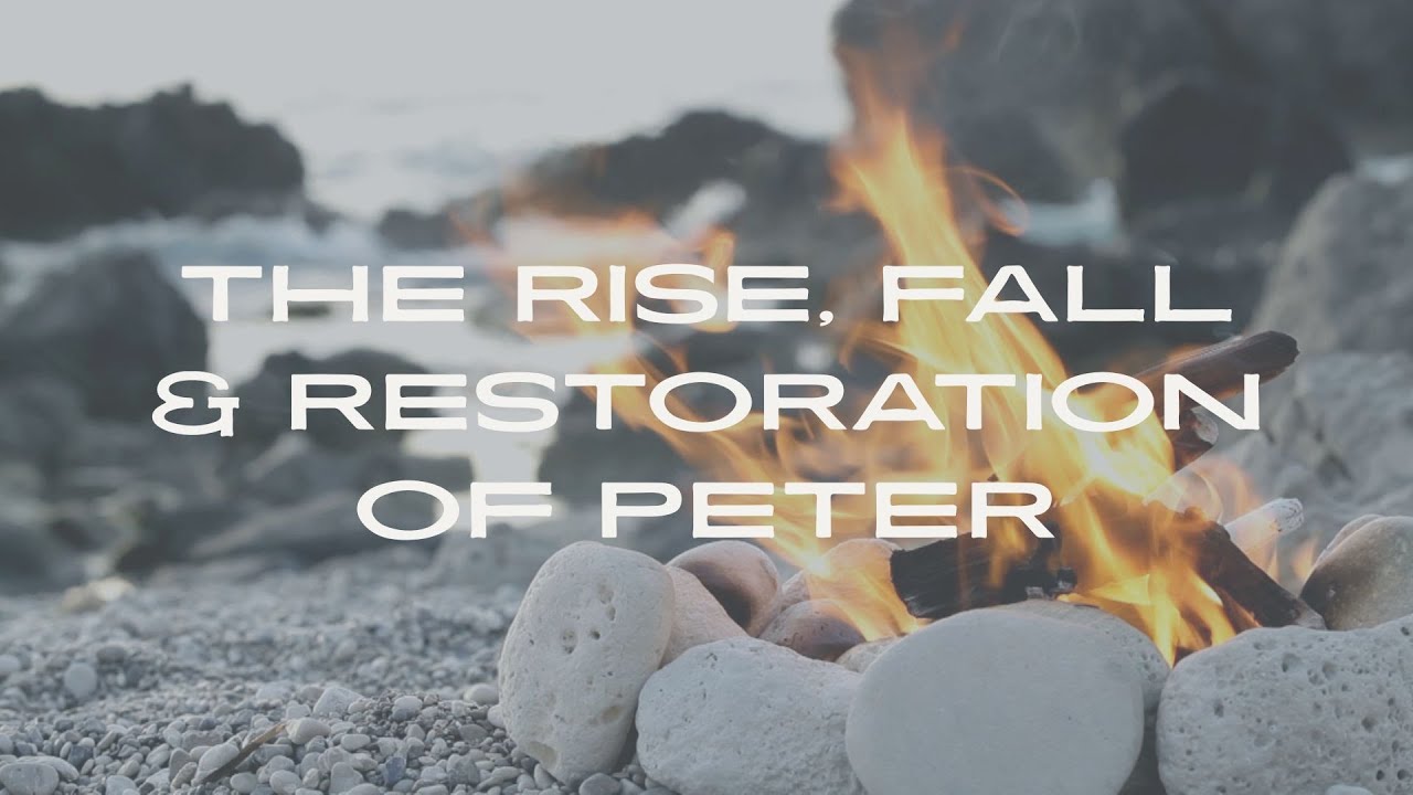 The Denial: I Do Not Know the Man // The Rise, Fall & Restoration of Peter // Matthew 26