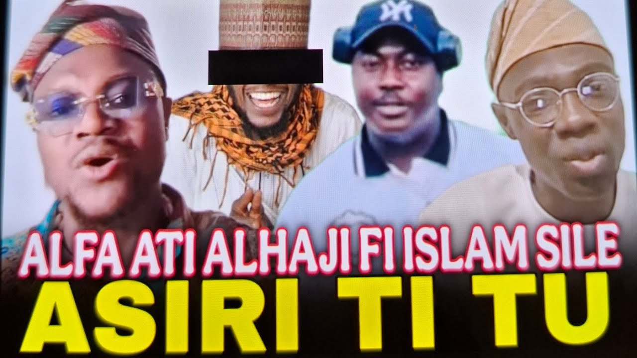 ASIRI TI TU!! ALHAJI ATI ALFA FI ISLAM SILE LEHIN MS BABA, AKANBI OLOBA ATI OLOWO OKO TU ASIRI ISLAM