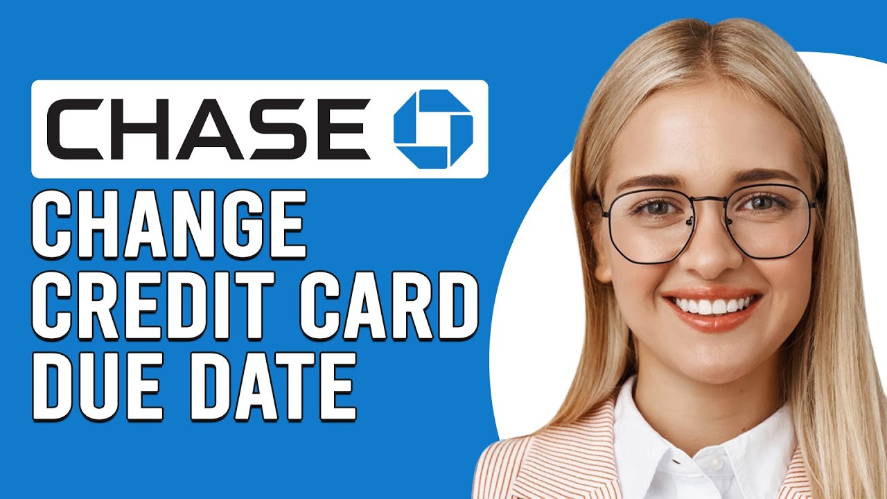 How To Change Chase Credit Card Due Date (How Do I Change Chase Credit Card Due Date)