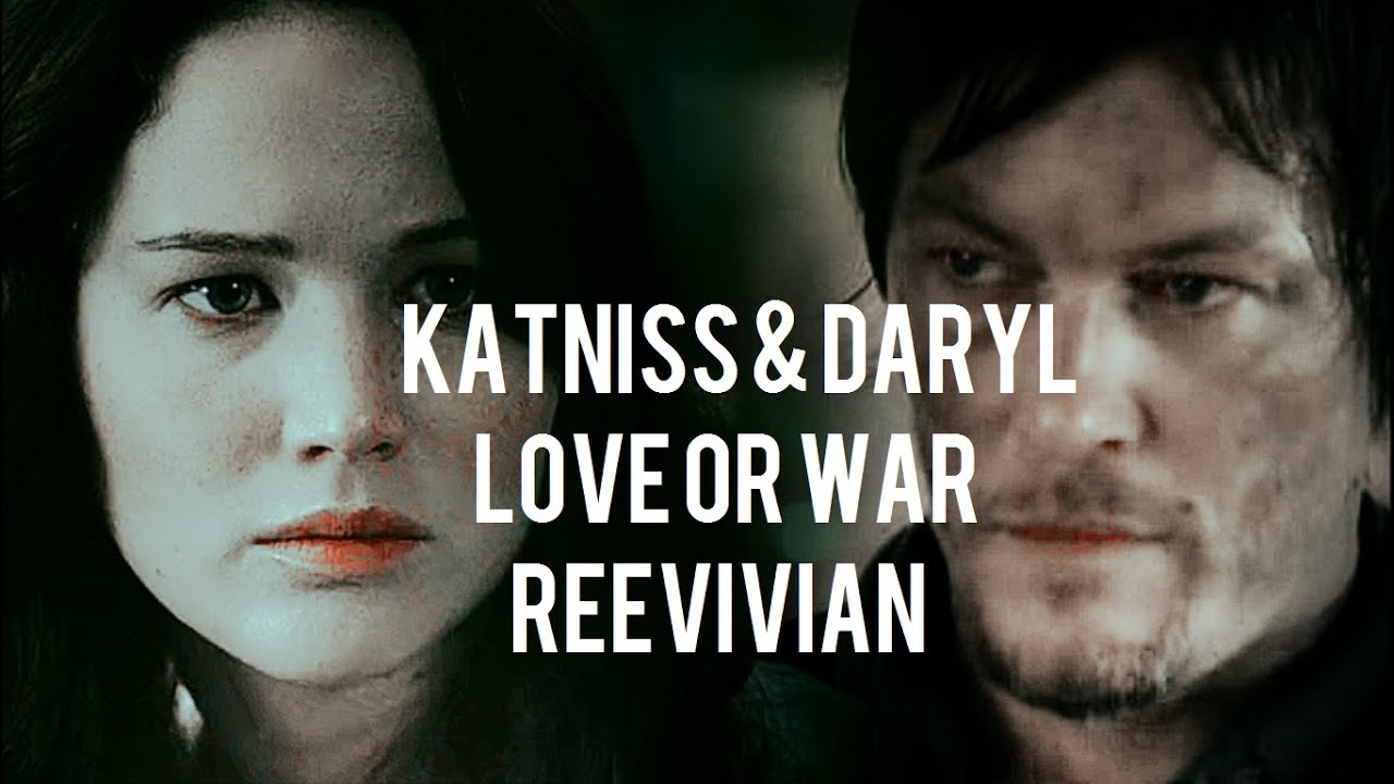 Daryl & Katniss || Love Or War || The Walking Dead || The Hunger Games