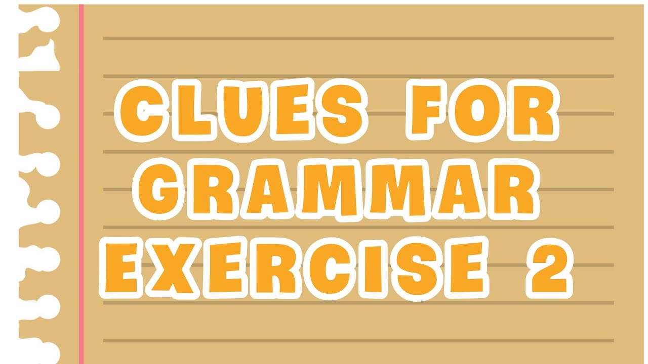 Clues for Grammar Exercise | Latihan Soal Tes EAP UNS