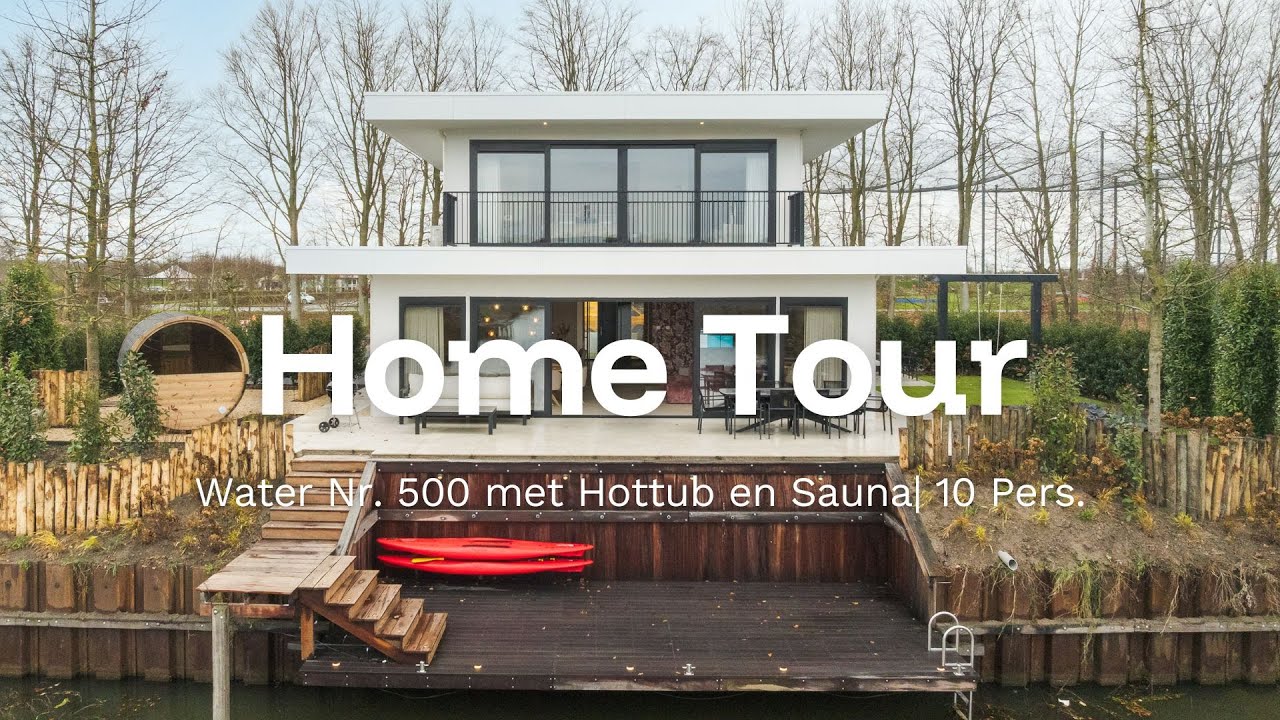 HOME TOUR | Water Nr. 500 met Hottub & Sauna