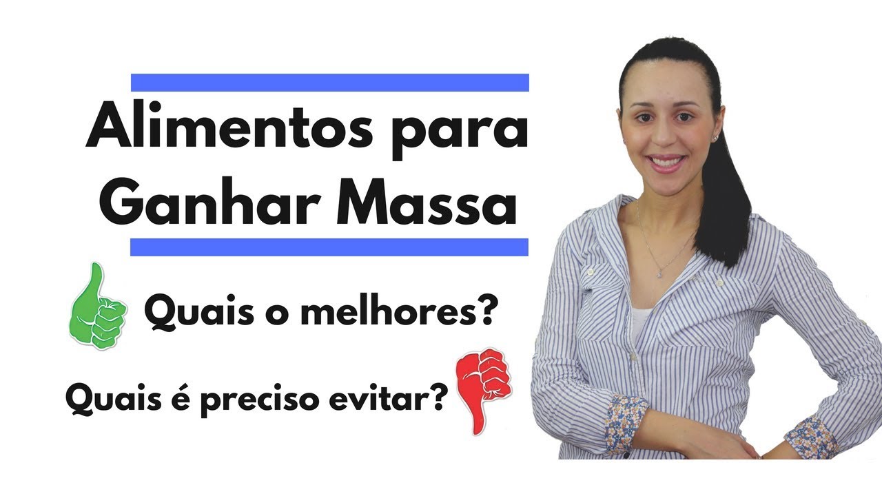 Alimentos para ganhar massa muscular! Como ocorre o ganho de massa?