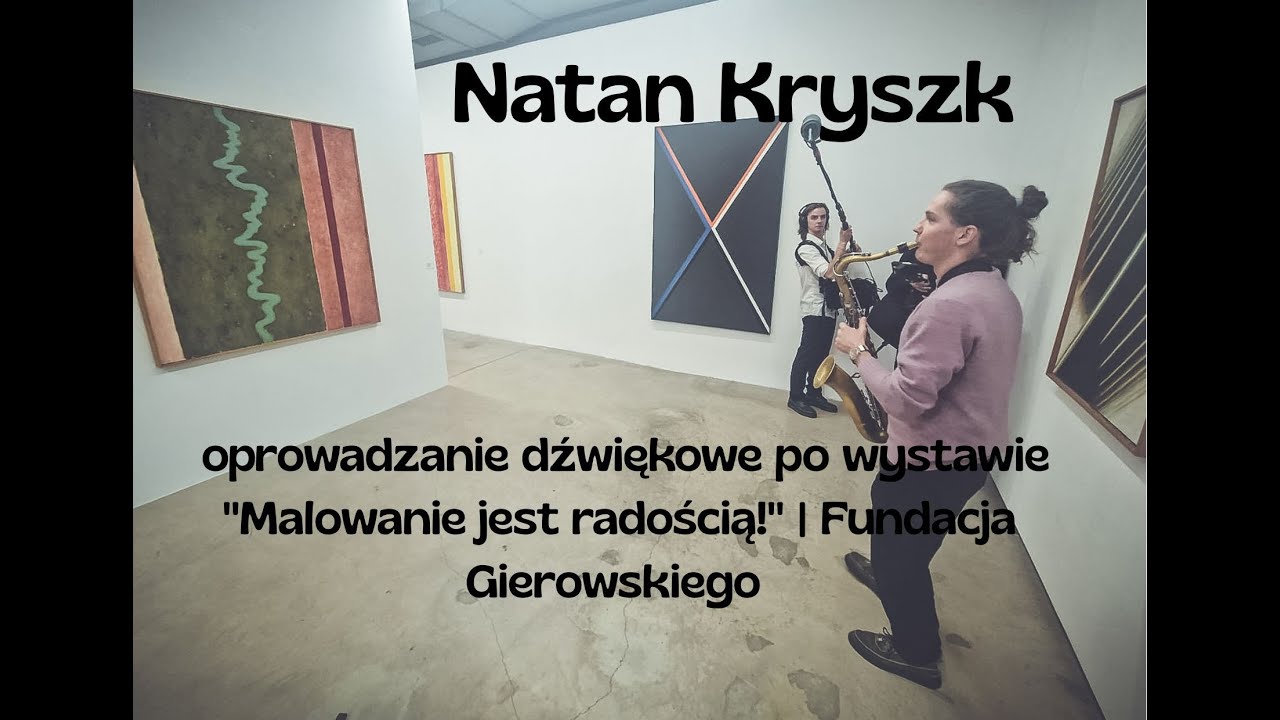 Natan Kryszk | oprowadzanie dźwiękowe po wystawie 