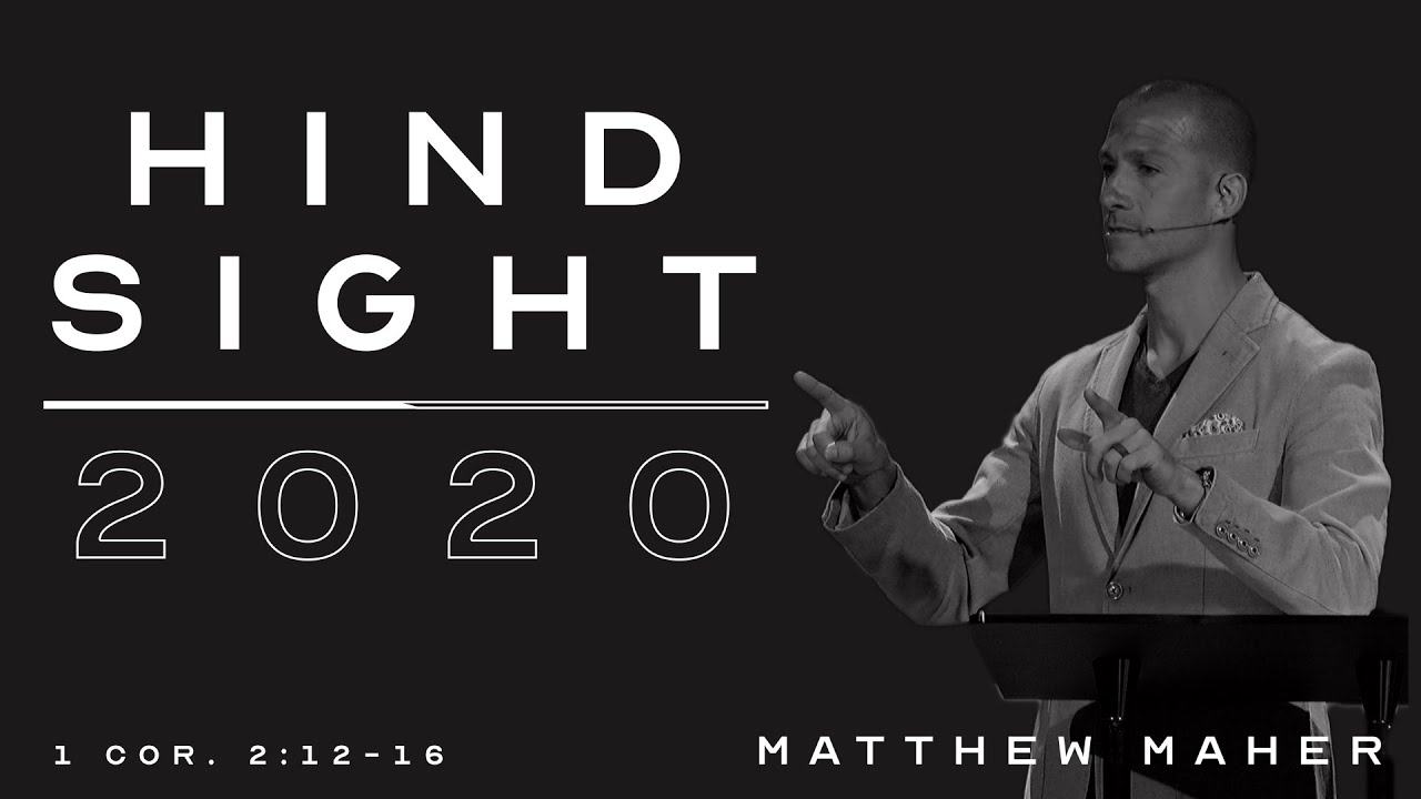 Hindsight 2020 (1st Corinthians 2:12-16) | Matthew Maher | Landmark Church