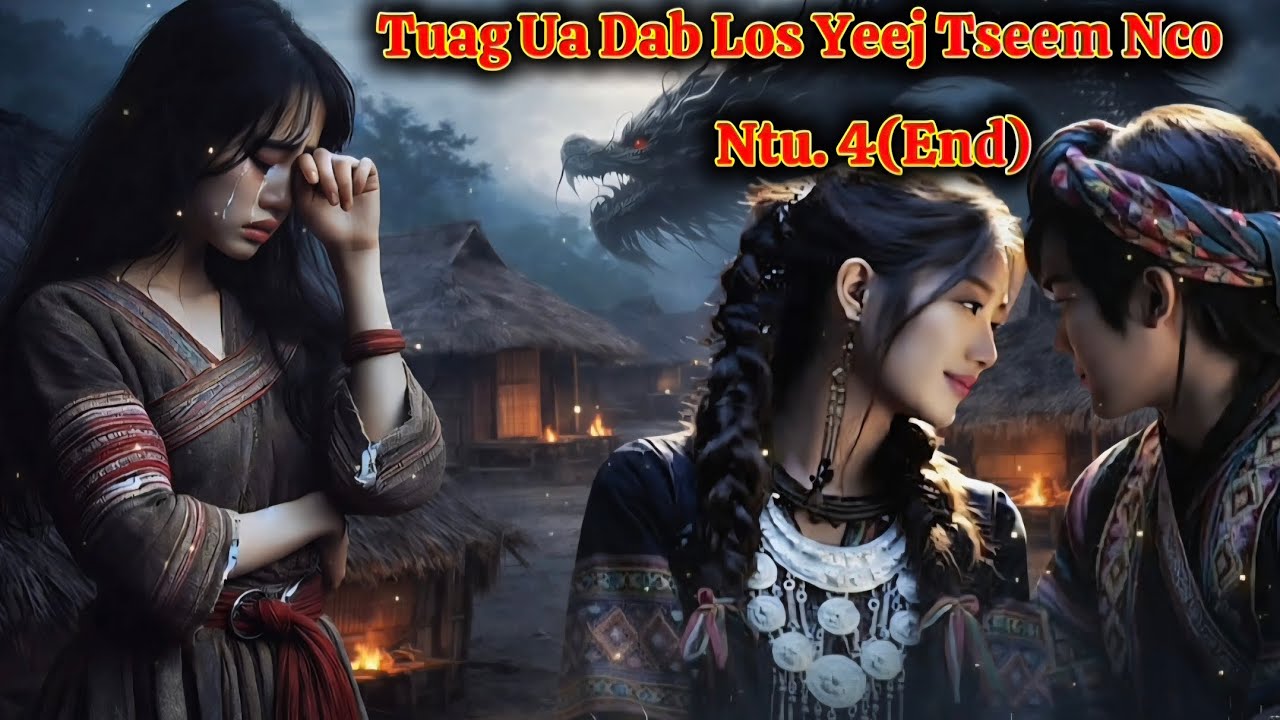 Tuag Ua Dab Los Yeej Tseem Nco - Nuj sua Thiab Paj zib Ntu. Kawg _ Dab Neeg Kev Hlub 12/2/2026