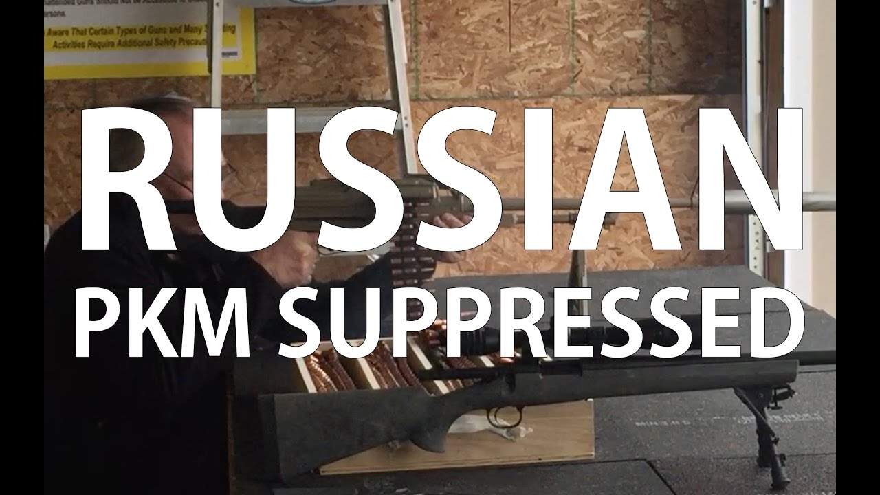Shooting Suppressed: Russian PKM