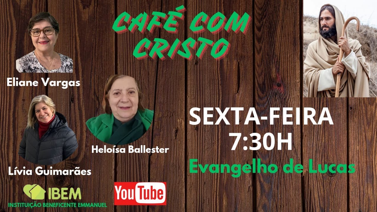 CAFÉ COM CRISTO – EVANGELHO DE LUCAS – ELIANE VARGAS, LÍVIA GUIMARÃES E HELOÍSA BALLESTER