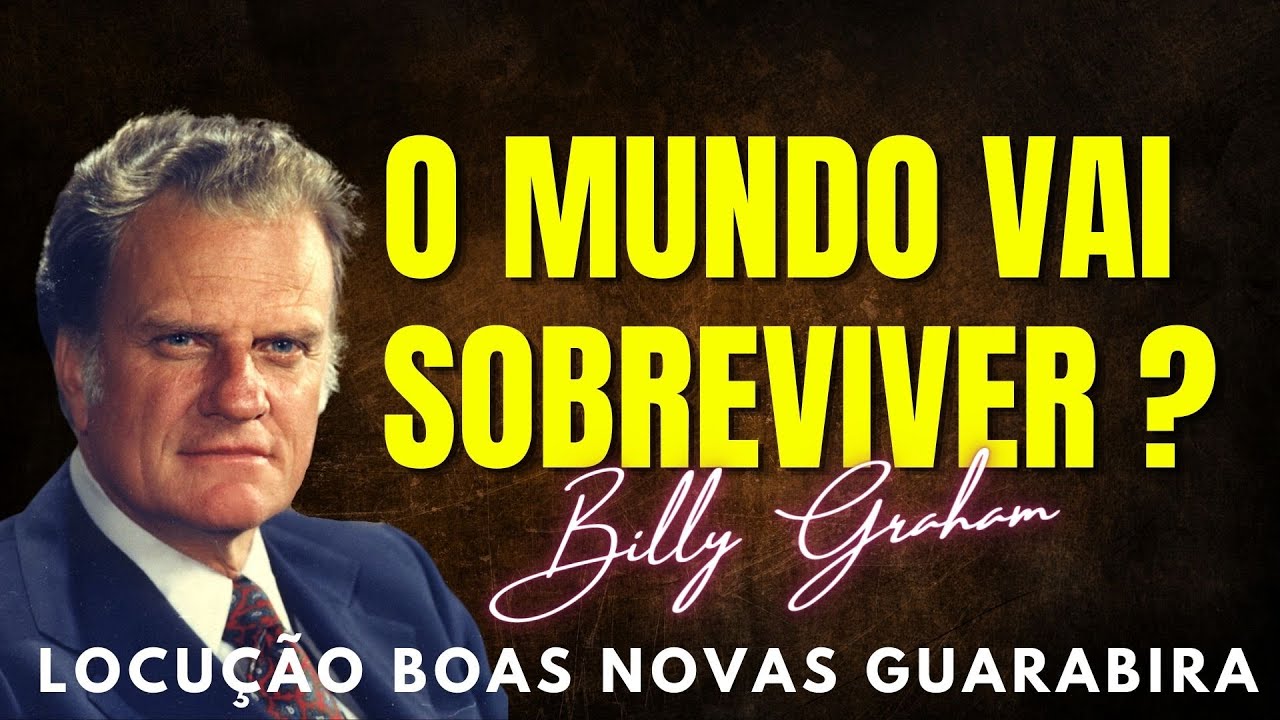 O MUNDO VAI SOBREVIVER ? - Billy Graham Clássicos.   Dublado em Português.