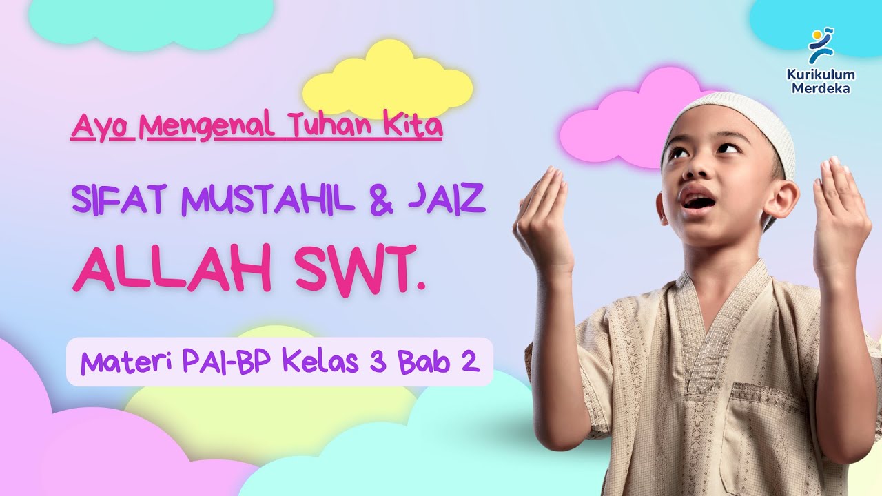 PAI Kelas 3 Kurikulum Merdeka Bab 2 | Sifat Mustahil dan Jaiz Allah