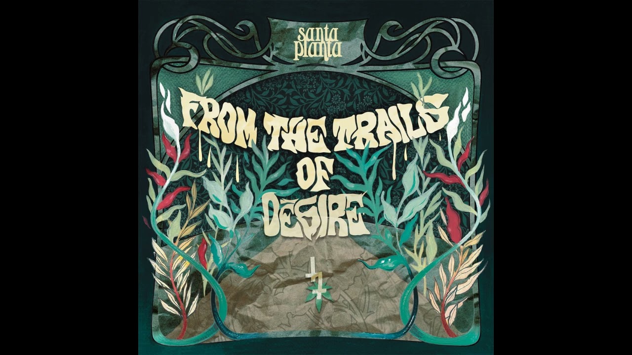 SANTA PLANTA - From The Trails Of Desire (full album 2024)