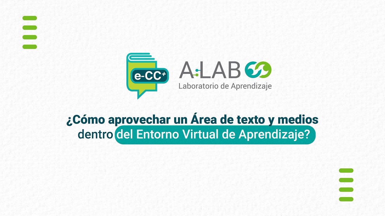 ¿Cómo aprovechar un Área de texto y medios dentro del Entorno Virtual de Aprendizaje?