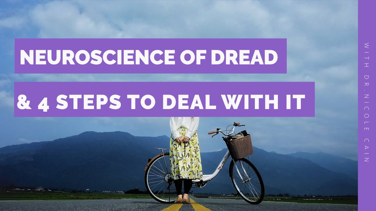 What Causes Dread: Doctor Explains Neuroscience and 4 Steps to Deal with It