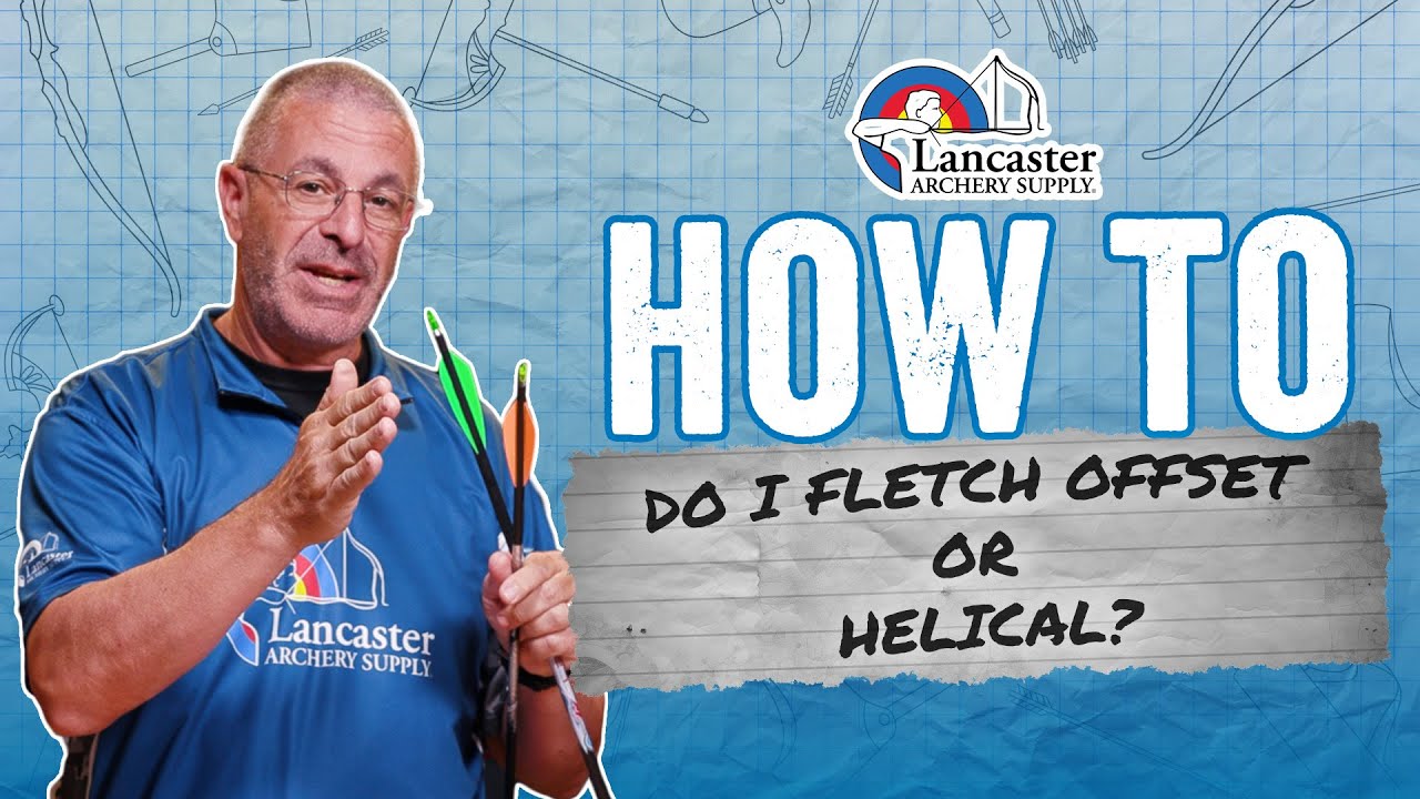 Archery How-To | DO I FLETCH OFFSET OR HELICAL?