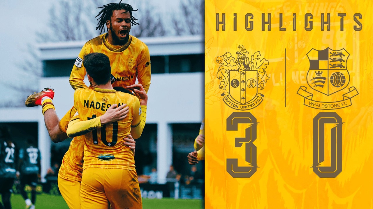 HIGHLIGHTS Sutton United vs Wealdstone 21/02/26 NL