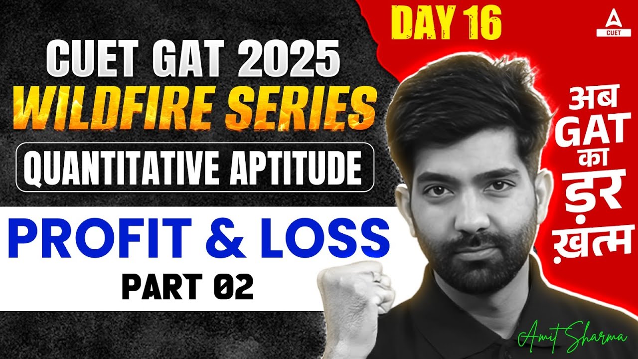 CUET General Aptitude Test 2025 | Profit and Loss | CUET Quantitative Aptitude | Part 2