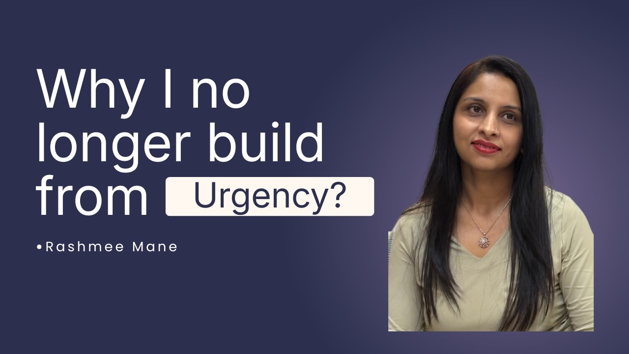 Why I no longer build from urgency?
