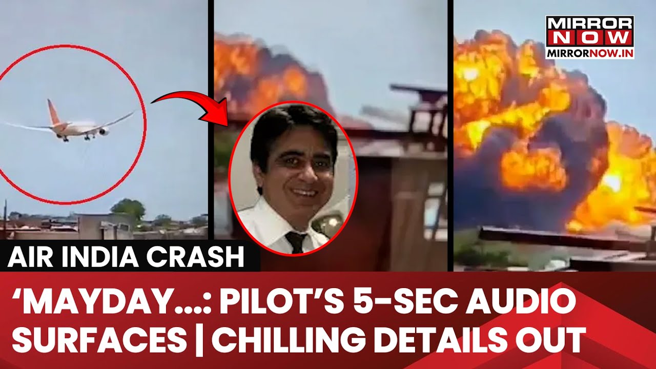 Air India Pilot&rsquo;s &lsquo;Mayday&rsquo; Call To ATC Surfaces | Chilling 5 Sec Audio Reveals What Led To The Crash