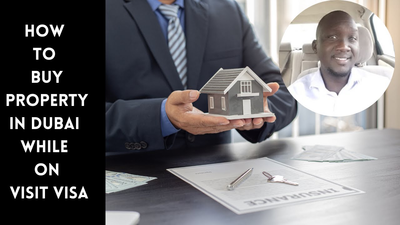 HOW TO BUY PROPERTY IN DUBAI WHILE ON VISIT VISA