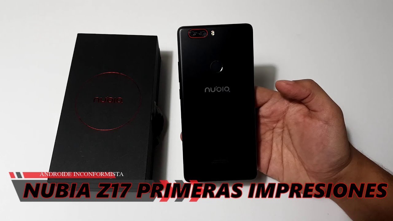 Nubia Z17 - Primeras impresiones