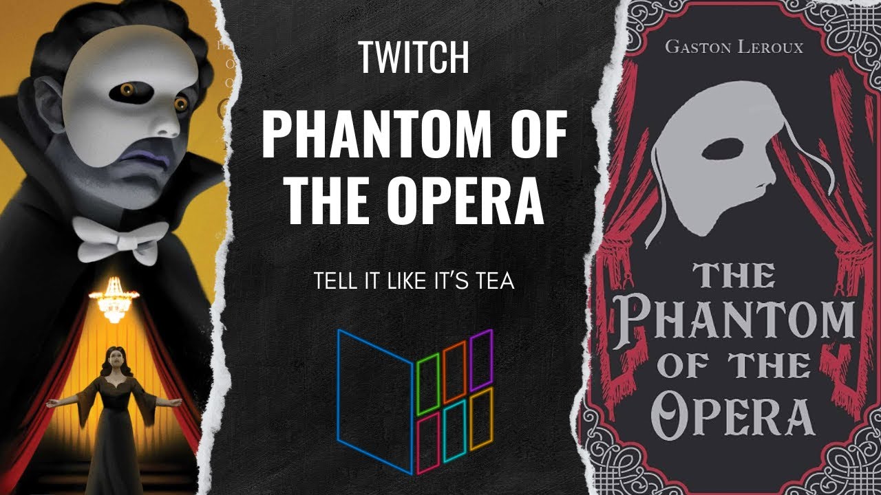 Tell It Like It's Tea: Phantom of the Opera