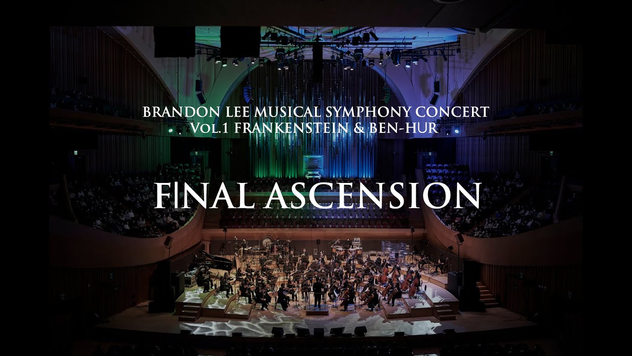 Final Ascension | 📯브랜든 리 뮤지컬 심포니 콘서트📯 vol.1 벤허&프랑켄슈타인 콘서트