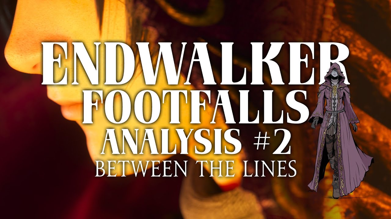 Between the Lines FFXIV: Endwalker Footfalls Neila's Analysis