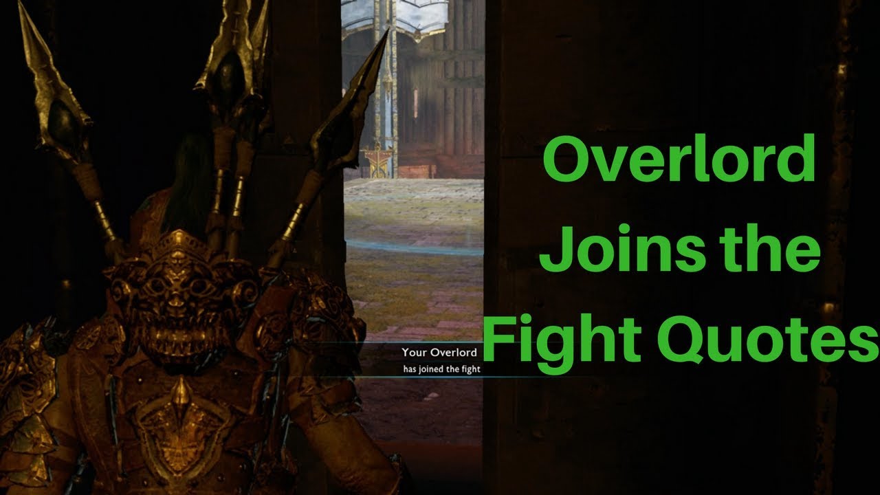 Overlord Helps Defend The Fortress Quotes   ( SHADOW OF WAR )