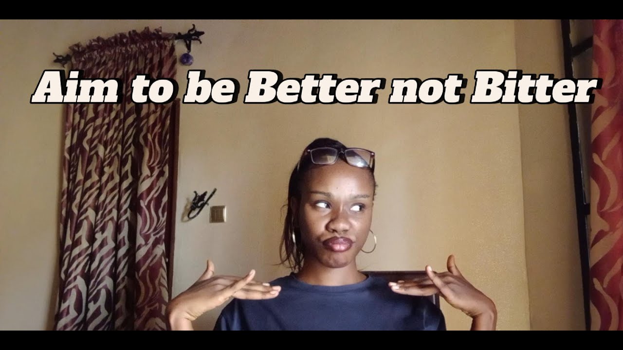 Aim To Be Better Not Bitter                                     #personaldevelopment #philosophy