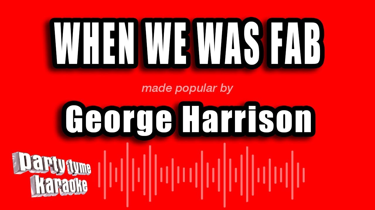 George Harrison - When We Was Fab (Karaoke Version)
