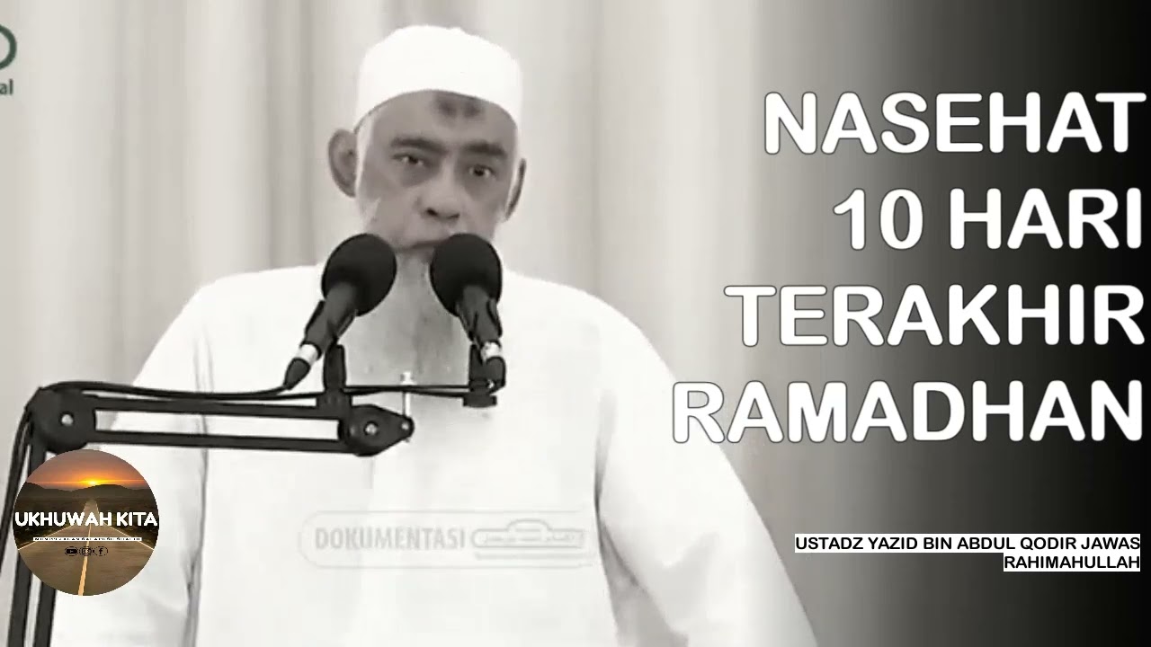 NASEHAT 10 HARI TERAKHIR RAMADHAN | USTADZ YAZID BIN ABDUL QODIR JAWAS رحمه الله