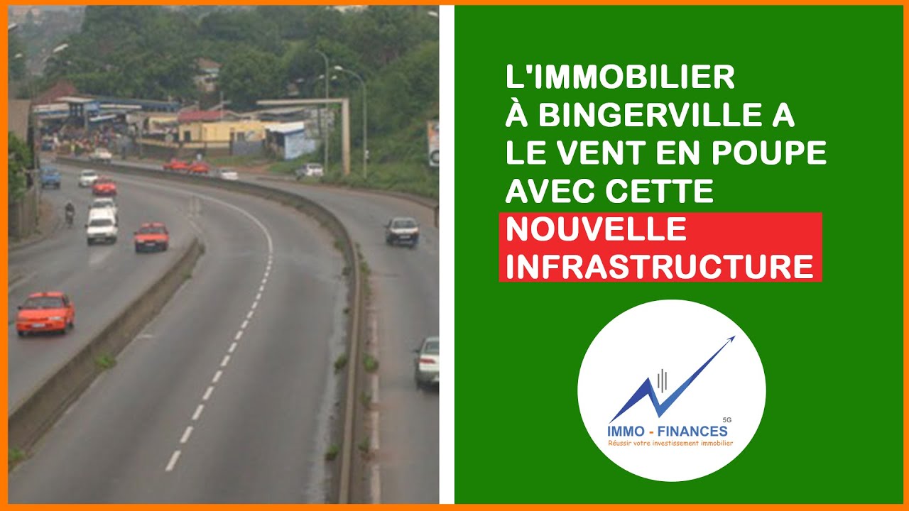 L'immobilier à Bingerville a le vent en poupe avec cette nouvelle infrastructure.