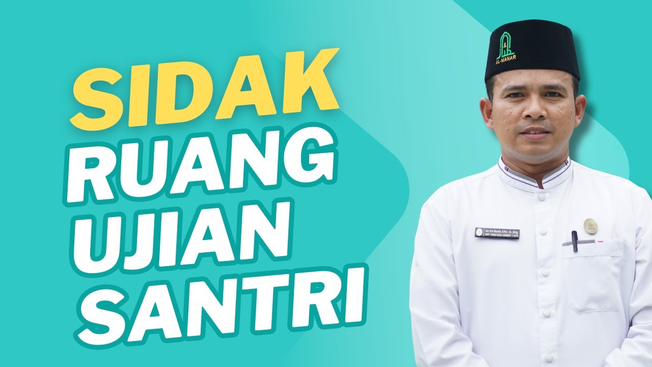 Sidak Ruang Ujian Santri : Pengawas Tidak Boleh Pegang HP
