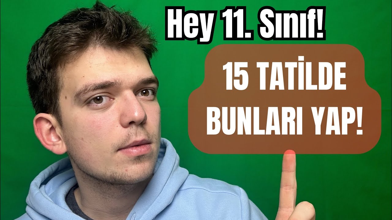 DERECE YAPMAK İSTEYEN 11. SINIFLAR İÇİN 15 TATİL REHBERİ!!